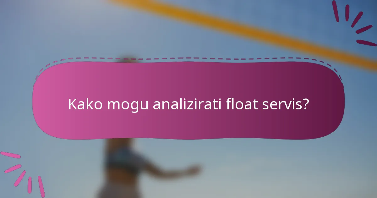 Kako mogu analizirati float servis?