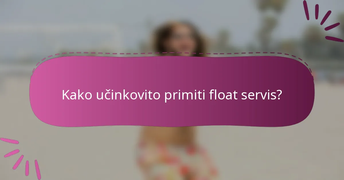 Kako učinkovito primiti float servis?