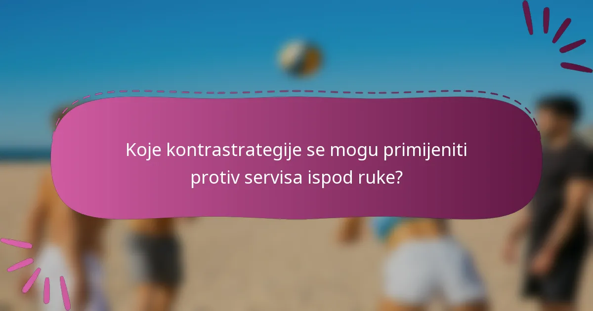 Koje kontrastrategije se mogu primijeniti protiv servisa ispod ruke?