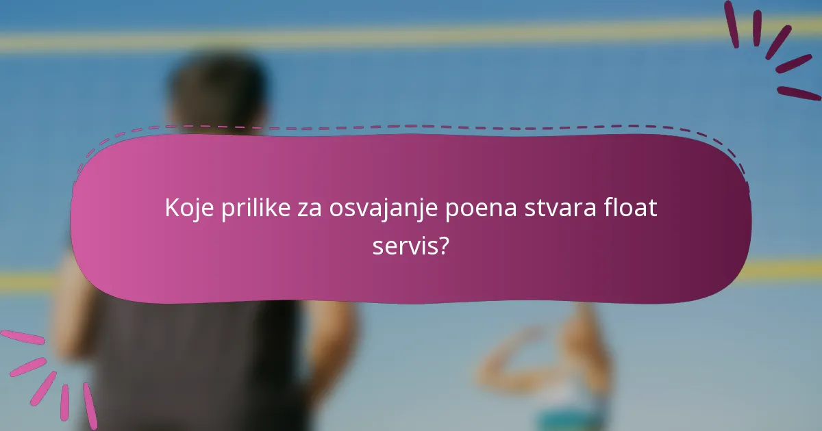 Koje prilike za osvajanje poena stvara float servis?