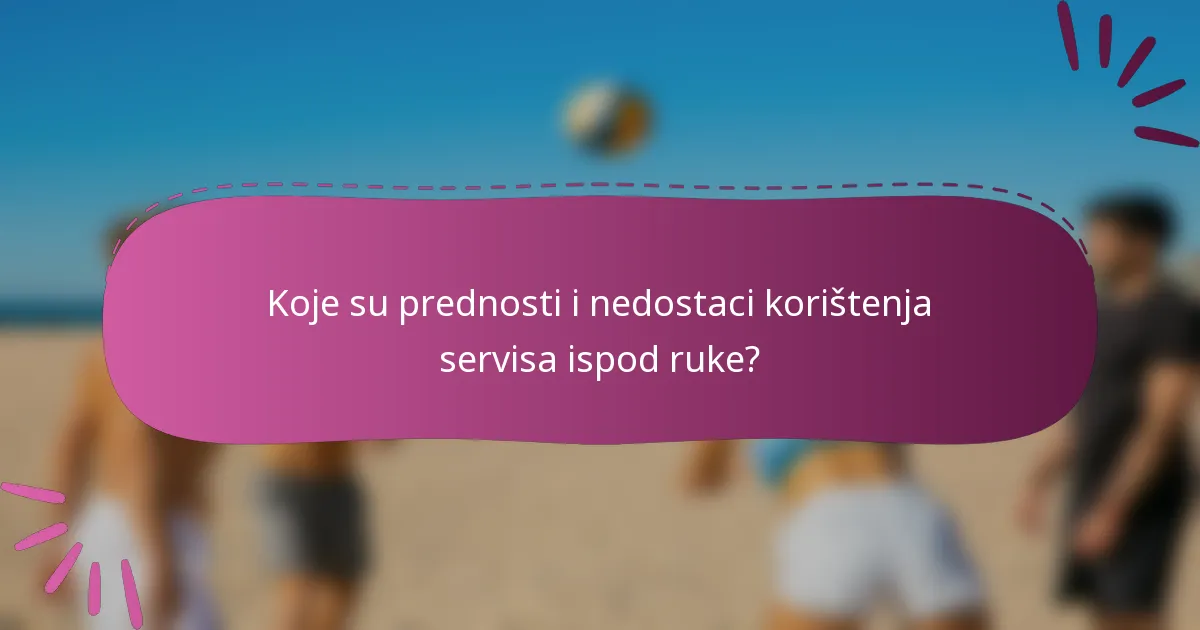 Koje su prednosti i nedostaci korištenja servisa ispod ruke?